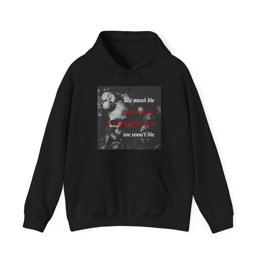 "We Must Die, Before We Die" | Hoodie Sweatshirt