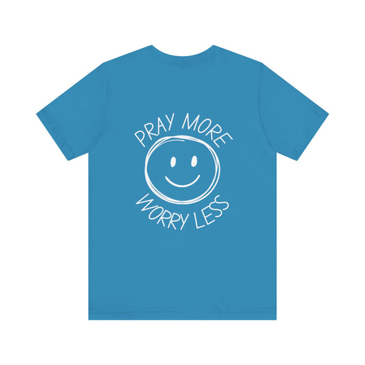 "Pray More, Worry Less" | Unisex Short Sleeve Tee