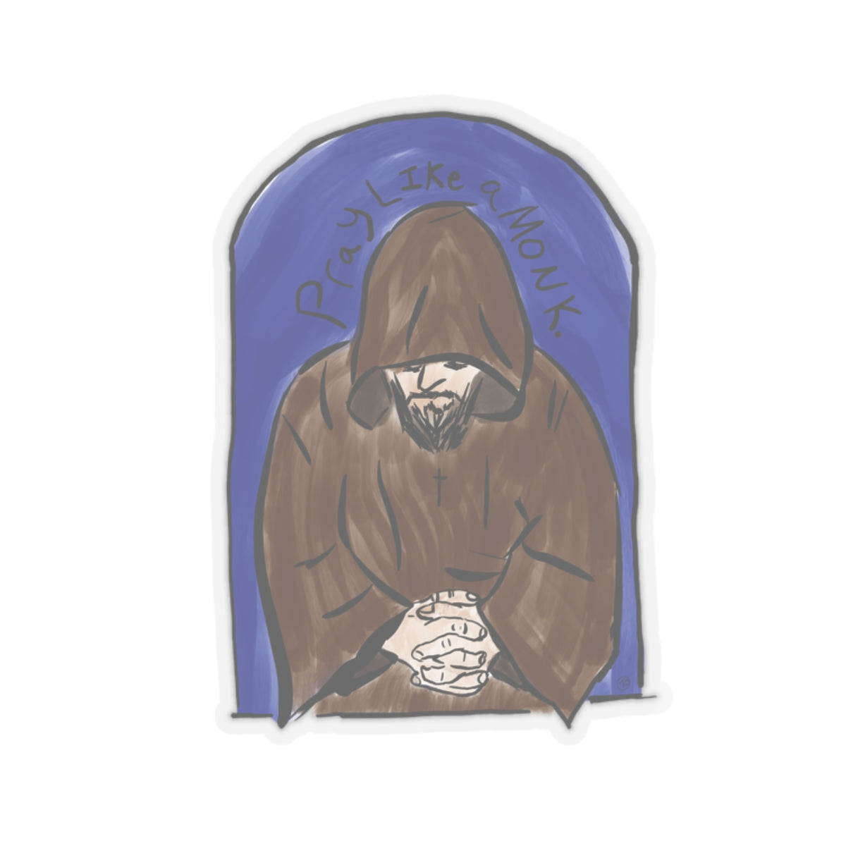 "Pray Like a Monk" | Sticker